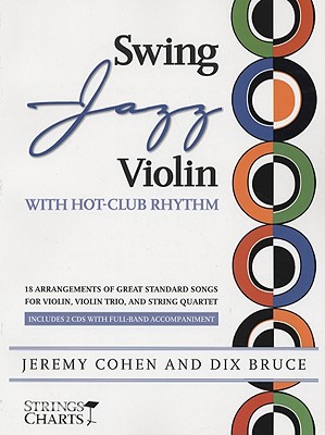 Image for Swing Jazz Violin with Hot-Club Rhythm: 18 Arrangements of Great Standards for Violin, Violin Trio, and String Quartet Book/Online Audio