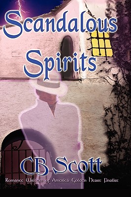 Scandalous Spirits, Scott, C. B. Scandalous Spirits, Scott, C. B.