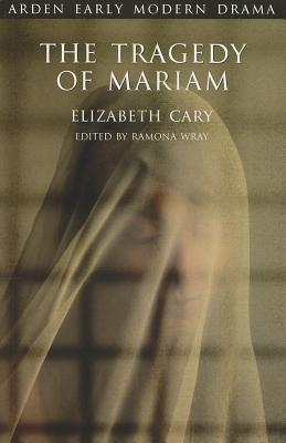Image for The Tragedy of Mariam (Arden Early Modern Drama)