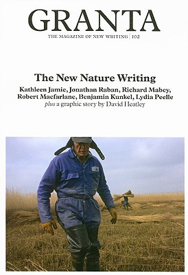 Image for Granta 102: The New Nature Writing (Granta: The Magazine of New Writing)