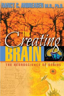 Image for The Creating Brain: The Neuroscience of Genius