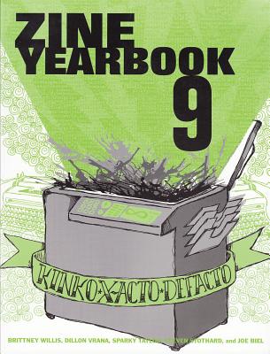 The Zine Yearbook (Zines), Willis, Brittney; Vrana, Dillon; Taylor, Sparky; Biel, Joe; Stothard, Steven The Zine Yearbook (Zines), Willis, Brittney; Vrana, Dillon; Taylor, Sparky; Biel, Joe; Stothard, Steven