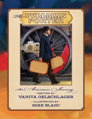 The Pullman Porter, Oelschlager, Vanita The Pullman Porter, Oelschlager, Vanita