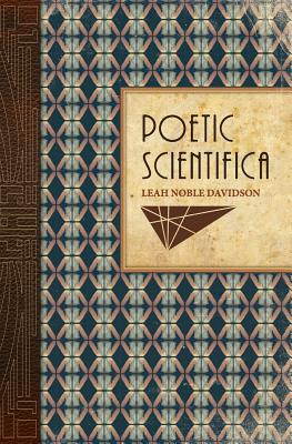 Poetic Scientifica, Noble Davidson, Leah Poetic Scientifica, Noble Davidson, Leah