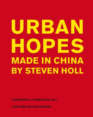 Image for Urban Hopes: Made in China by Steven Holl