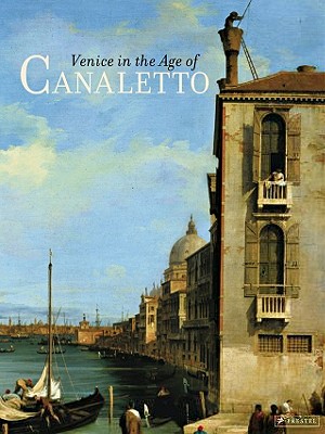 Image for VENICE IN THE AGE OF CANALETTO