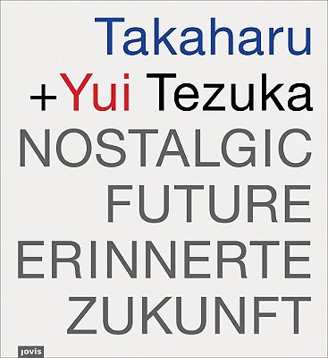 Image for Takaharu & Yui Tezuka: Nostalgic Future