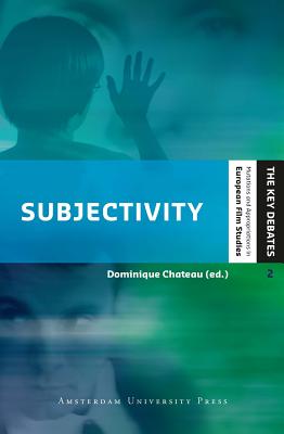Image for Subjectivity: Filmic Representation and the Spectator's Experience (European Film Studies - Key Debates)