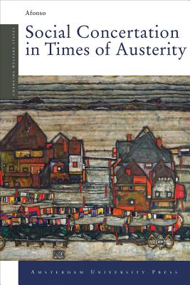 Image for Social Concertation in Times of Austerity: European Integration and the Politics of Labour Market Reforms in Austria and Switzerland (Changing Welfare States)