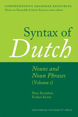Image for Syntax of Dutch: Nouns and Noun Phrases (Volume I) (Comprehensive Grammar Resources)