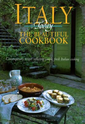 Italy Today: The Beautiful Cookbook