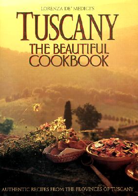 Tuscany: The Beautiful Cookbook