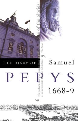 The Diary of Samuel Pepys: Volume IX 16681669