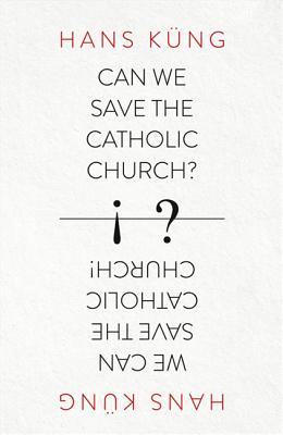Can We Save the Catholic Church