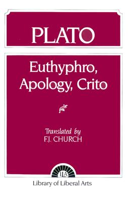EUTHYPHRO, APOLOGY AND CRITO Phaedo the Death Scene. Plato. Translated by F. J. Church. Translation Revised, with an Introduction by Robert D. Cumming