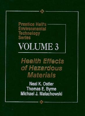 Prentice Hall's Environmental Technology Series, Volume Iii: Health Effects Of Hazardous Materials