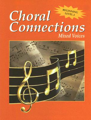 Choral Connections, Level 2, Mixed, Student Edition