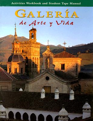 Galeria de Arte y Vida: Writing Activities Workbook & Student Tape Manual (Spanish Edition)
