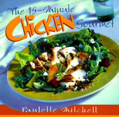 The 15-Minute Chicken Gourmet