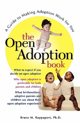 Image for The Open Adoption Book: A Guide to Making Adoption Work for You The Open Adoption Book: A Guide to Making Adoption Work for You