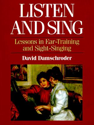 Listen and Sing: Lessons in Ear-Training and Sight-Singing