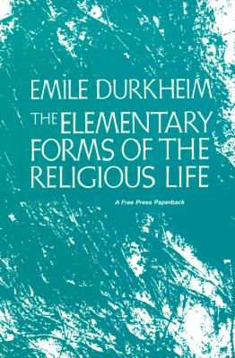 The Elementary Forms of the Religious Life