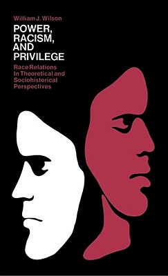 POWER, RACISM, AND PRIVILEGE Race Relations in Theoretical and Sociohistorical Perspectives