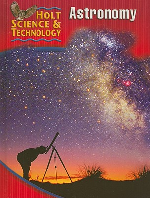 Image for Holt Science & Technology: Student Edition (J) Astronomy 2005 Holt Science & Technology: Student Edition (J) Astronomy 2005