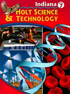 Holt Science and Technology Indiana: Student Edition Grade 7 2005