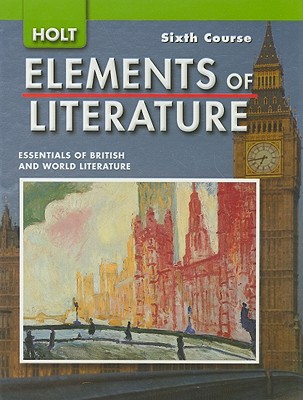 Elements of Literature: Student Edition Grade 12 Sixth Course 2007