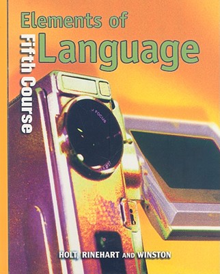Holt Elements of Language: Student Edition Grade 11 2001