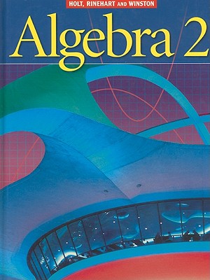 Holt Algebra 2: Student Edition Algebra 2 2003