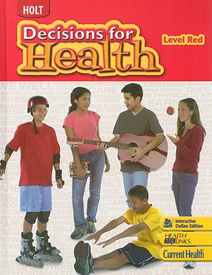 Holt Decisions for Health, Level Red, Student Edition