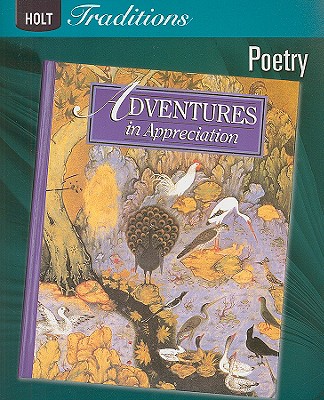 Holt Traditions: Adventure Series: Adventures in Appreciation Poetry 2008