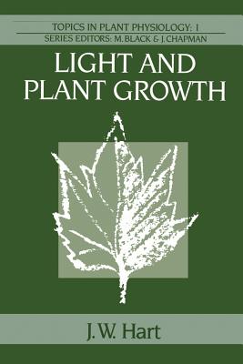 Light and Plant Growth (Topics in Plant Physiology, 1)