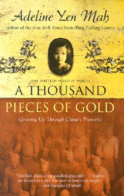 Image for A Thousand Pieces of Gold: Growing Up Through China's Proverbs A Thousand Pieces of Gold: Growing Up Through China's Proverbs