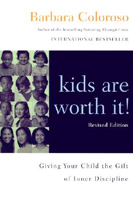 Image for Kids Are Worth It!: Giving Your Child The Gift Of Inner Discipline