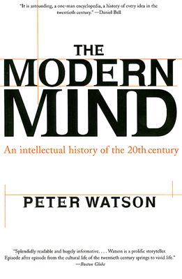 The Modern Mind: An Intellectual History of the 20th Century