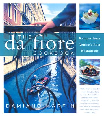 The Da Fiore Cookbook: Recipes from Venice's Best Restaurant