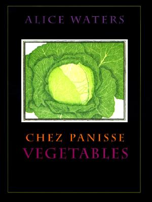 CHEZ PANISSE VEGETABLES