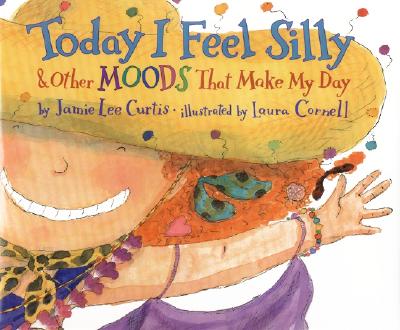 Today I Feel Silly: And Other Moods That Make My Day