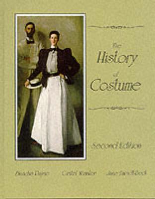History of Costume: From the Ancient Mesopotamians Through the Twentieth Century (Revised)