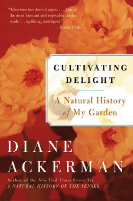 Image for Cultivating Delight: A Natural History of My Garden