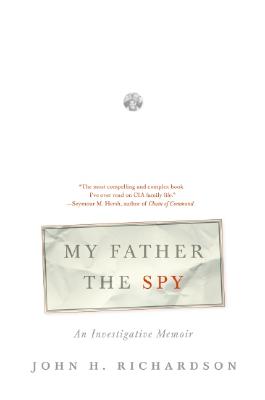 My Father The Spy : An Investigative Memoir