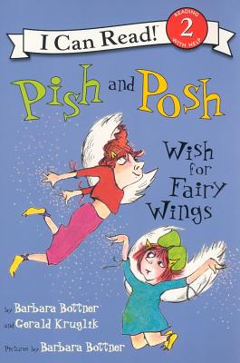Image for Pish and Posh Wish for Fairy Wings (I Can Read Level 2) Pish and Posh Wish for Fairy Wings (I Can Read Level 2)