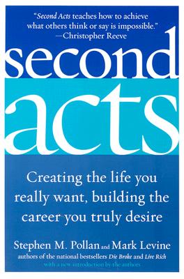 Image for Second Acts: Creating the Life You Really Want, Building the Career You Truly Desire Second Acts: Creating the Life You Really Want, Building the Career You Truly Desire