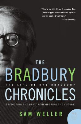 Bradbury Chronicles, The: The Life of Ray Bradbury