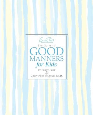 Emily Post's The Guide to Good Manners for Kids