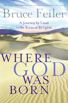 Image for Where God Was Born: A Journey by Land to the Roots of Religion