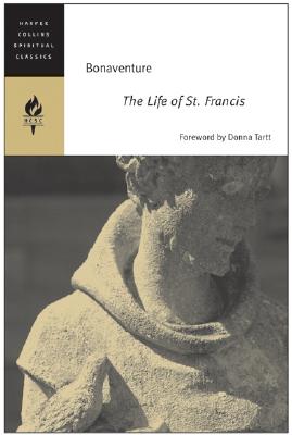 The Life of St. Francis (HarperCollins Spiritual Classics)
